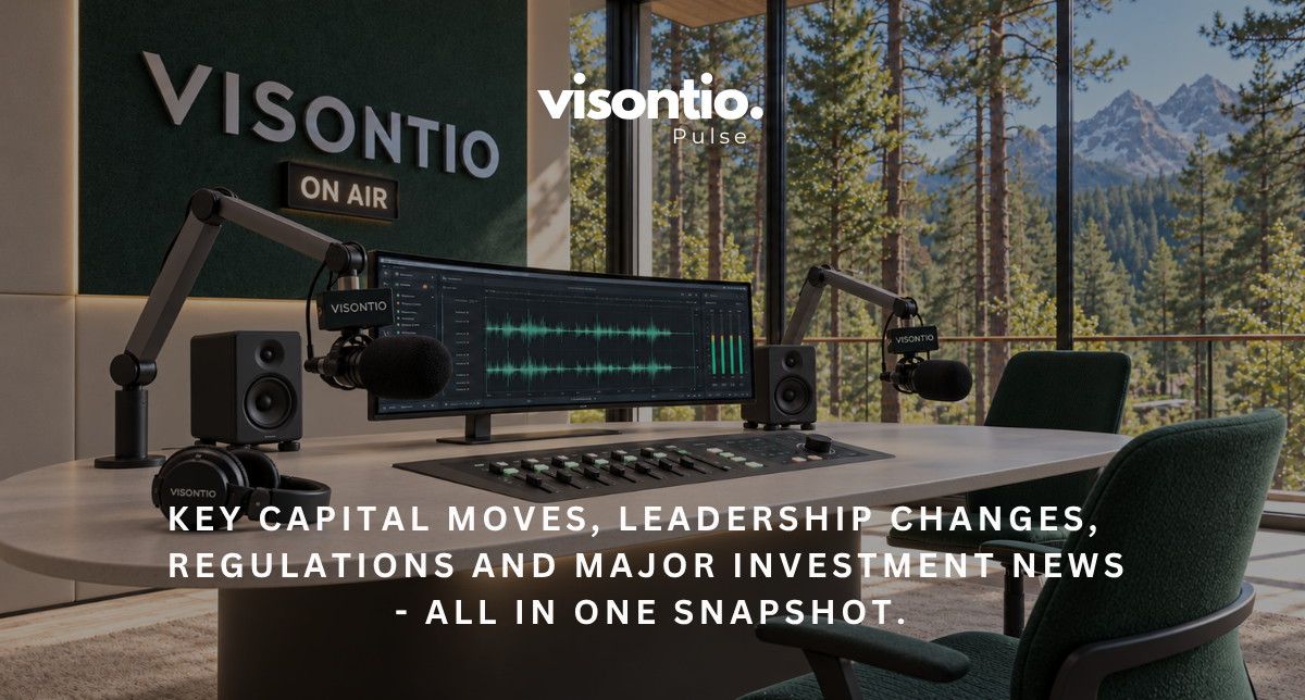 Key capital moves, leadership changes, regulations and major investment news — All in one