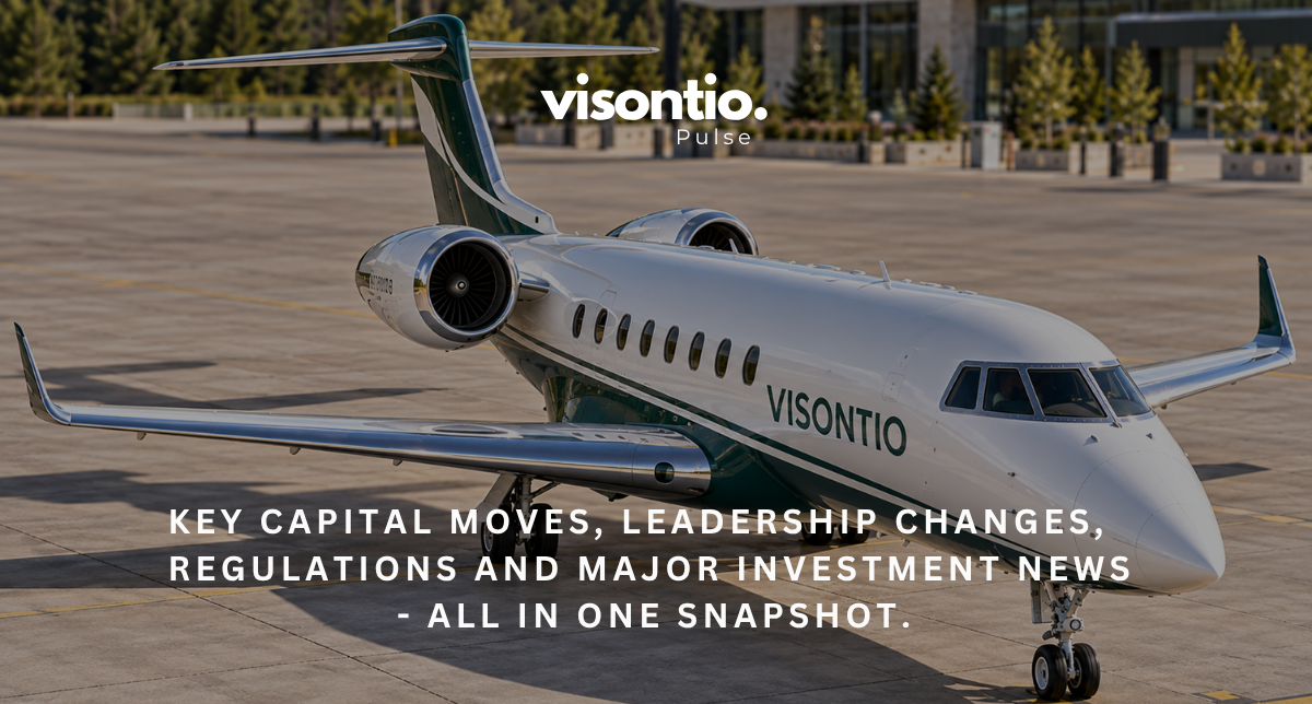 Key capital moves, leadership changes, regulations and major investment news — All in one